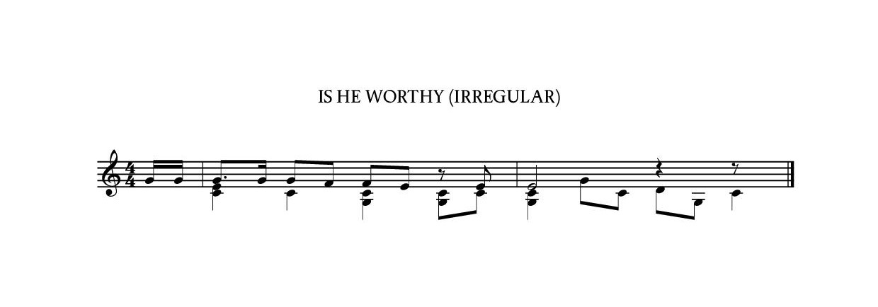 Is he worthy (Irregular)